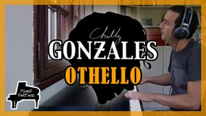 Othello - Chilly Gonzales - Piano Partage