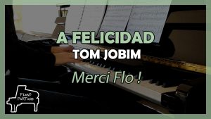 Antonio Carlos Jobim - A Felicidade - Piano Cover