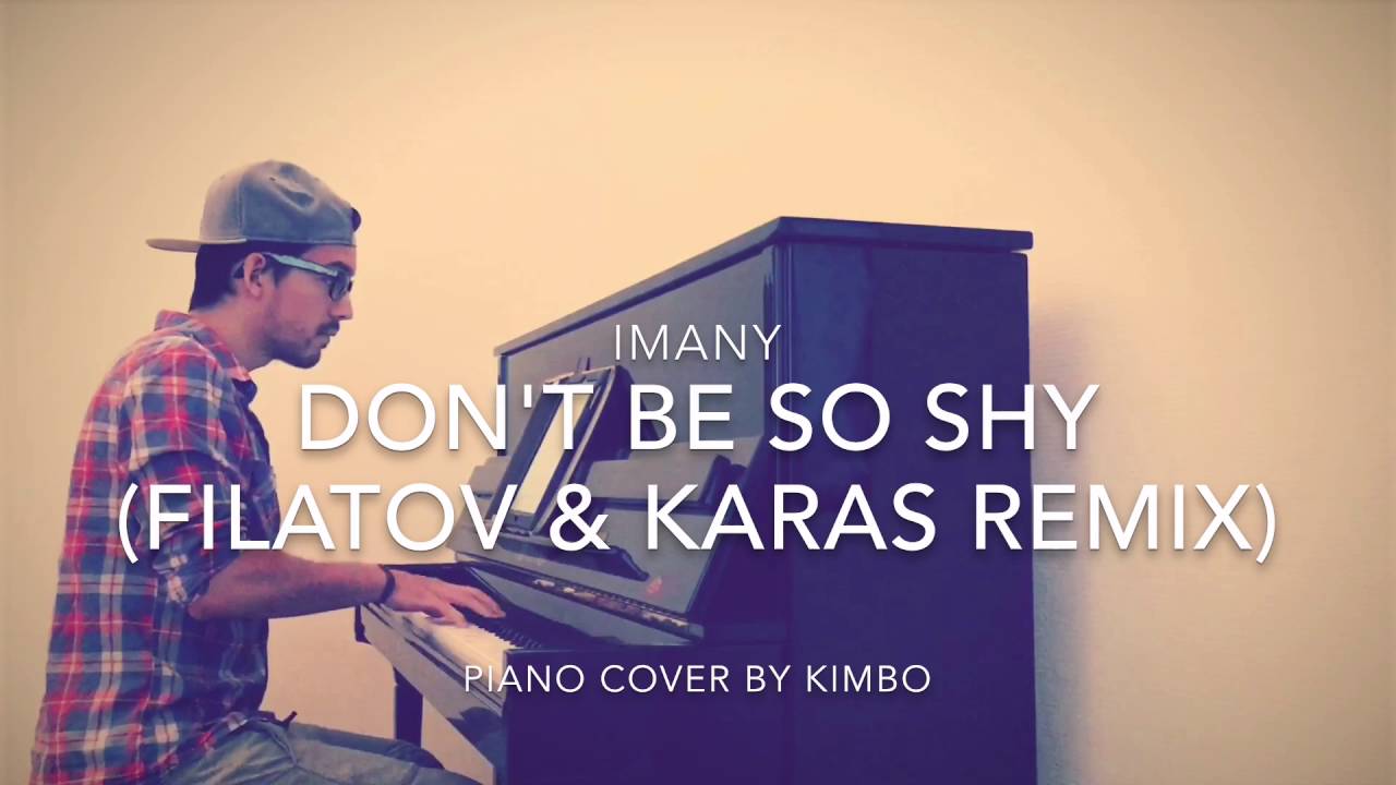 Imany Don T Be So Shy Filatov And Karas Remix Piano Cover Sheets [kim Bo] Piano Partage