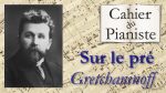 10 – SUR LE PRE de Alexandre Gretchaninoff <span class="titlered">[lecahierdupianiste]</span>