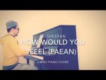 Ed Sheeran – How Would You Feel (Paean) (Piano Cover + Sheets) <span class="titlered">[Kim Bo]</span>