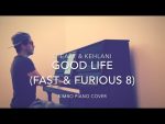 G-Eazy & Kehlani – Good Life (Fast & Furious 8) (Piano Cover + Sheets) <span class="titlered">[Kim Bo]</span>