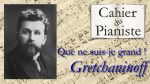 18 – QUE NE SUIS JE GRAND ! de Alexandre Gretchaninoff <span class="titlered">[lecahierdupianiste]</span>