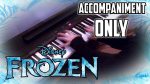 Frozen – Let It Go – Piano Accompaniment (Karaoke) <span class="titlered">[Rhaeide]</span>