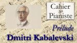 29 – Prélude de Dimitri Kabalevski [lecahierdupianiste]