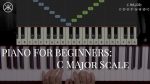 Piano For Absolute Beginners: Lesson 1:A | C Major Scale [Karim Kamar]