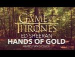 Ed Sheeran – Hands Of Gold (Game Of Thrones) (Piano Cover + Sheets) [Kim Bo]