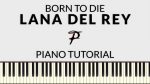 Lana Del Rey – Born To Die | Piano Tutorial [Francesco Parrino]
