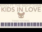 Kygo – Kids In Love (Piano Tutorial +SHEETS) (ft. The Night Game) [Kim Bo]