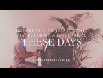 Rudimental ft. Jess Glynne, Macklemore & Dan Caplen – These Days (Piano Cover) [+Sheets] [Kim Bo]