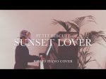 Petit Biscuit – Sunset Lover (Piano Cover) [+Sheets] [Kim Bo]