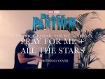 Kendrick Lamar, The Weeknd, SZA – Pray For Me + All The Stars (Black Panther) [Piano Cover +Sheets] [Kim Bo]