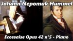 Johann Nepomuk Hummel – Ecossaise Op 42 n°5 – Piano [Pascal Mencarelli]