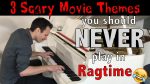 3 Scary Movie Themes you should NEVER play in Ragtime!! 😂 [Jonny May]