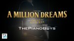 A Million Dreams – Piano Solo (from The Greatest Showman) The Piano Guys [ThePianoGuys]