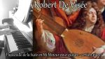 Robert De Visée – Passacaille de la Suite en Mi Mineur pour guitare – Version Piano [Pascal Mencarelli]