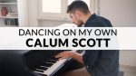 Calum Scott – Dancing On My Own | Piano Cover [Francesco Parrino]