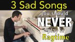 3 Sad Songs you should NEVER play in Ragtime!! [Jonny May]