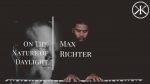Max Richter – On The Nature of Daylight/Written On The Sky – Timeless Classics/Modern Greats [Karim Kamar]