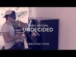 Chris Brown – Undecided (Piano Cover + Sheets) [Kim Bo]