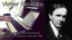 Viktor Kosenko (Віктор Косенко) – Ils ne vont pas m’acheter un ours en peluche – Op 25 n°8   Piano [Pascal Mencarelli]