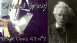 Edvard Grieg – Elégie Op 47 n°7 (Lyric Pieces) – Piano [Pascal Mencarelli]