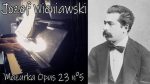 Józef Wieniawski – Mazurka Opus 23 n°5 – Piano [Pascal Mencarelli]