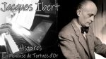 Jacques Ibert – La Meneuse de Tortues d’or (extrait Histoires) – Piano [Pascal Mencarelli]