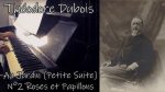 Théodore Dubois – Roses et Papillons (Extrait petite suite Au Jardin) – Piano [Pascal Mencarelli]