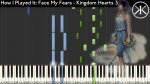 H.I.P.I : Face My Fears – Kingdom Hearts 3 – Karim Kamar [Piano Tutorial] (Synthesia) [Karim Kamar]