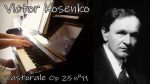 Viktor Kosenko (Віктор Косенко) – Pastorale (пасторальный) Op 25 n°11 – Piano [Pascal Mencarelli]