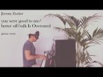 Jeremy Zucker – you were good to me & better off & talk Is Overrated (Piano Cover + Sheets) [Kim Bo]
