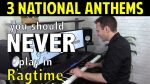 3 National Anthems you should NEVER play in Ragtime! [Jonny May]