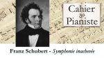 Franz Schubert – Symphonie inachevée [lecahierdupianiste]