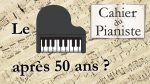 [Anecdote] Le piano après 50 ans ? Bien sûr que oui ! [lecahierdupianiste]