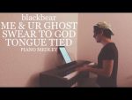 blackbear – me & ur ghost + SWEAR TO GOD + Tongue Tied「piano cover + sheets」 [Kim Bo]