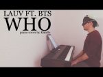 Lauv ft. BTS – Who「piano cover + sheets」 [Kim Bo]