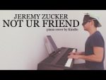 Jeremy Zucker – not ur friend「piano cover + sheets」 [Kim Bo]