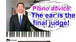 Practical Piano Playing Advice – The Ear is the Final Judge [Video Game Pianist]