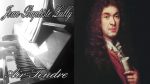 Jean Baptiste Lully – Air Tendre – Piano [Pascal Mencarelli]