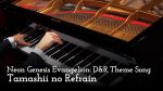 Tamashii no Refrain – Neon Genesis Evangelion: Death and Rebirth Theme Song [piano] [Animenz Piano Sheets]