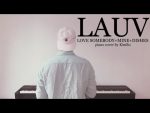 Lauv – Love Somebody + Mine + Dishes (piano cover + sheets) [Kim Bo]