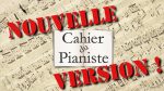 Le Cahier du pianiste – Nouvelle version & cadeaux ! [lecahierdupianiste]