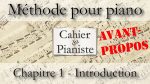 Apprendre le piano – Méthode du cahier du pianiste – Chapitre 1 – Avant-propos [lecahierdupianiste]