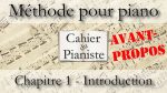 Apprendre le piano – Méthode du cahier du pianiste – Chapitre 1 – Avant-propos [lecahierdupianiste]