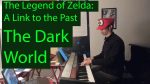 The Dark World – The Legend of Zelda: A Link to the Past [Video Game Pianist]