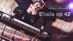 Scriabin Etude Op 42 No 5 by Anastasia Huppmann [Anastasia Huppmann]