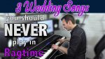 3 Wedding Songs You Should Never Play In Ragtime [Jonny May]
