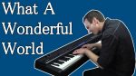 What a Wonderful World – Gorgeous Piano Cover [Jonny May]