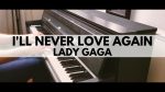 Lady Gaga – I’ll Never Love Again [Mark Fowler]